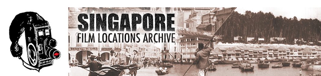 Singapore Film Locations Archive